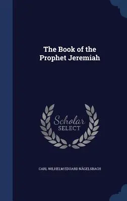 Cartea profetului Ieremia [The Book of the Prophet Jeremiah - The Book of the Prophet Jeremiah