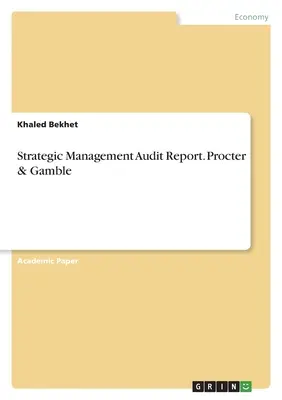Raport de audit al managementului strategic. Procter & Gamble - Strategic Management Audit Report. Procter & Gamble