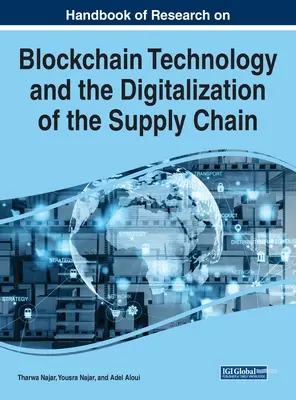Manual de cercetare privind tehnologia Blockchain și digitalizarea lanțului de aprovizionare - Handbook of Research on Blockchain Technology and the Digitalization of the Supply Chain