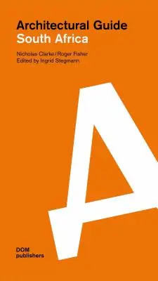 Ghid arhitectural Africa de Sud: Ghid arhitectural - Architectural Guide South Africa: Architectural Guide