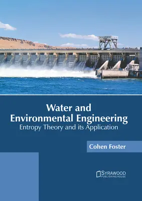 Ingineria apei și a mediului: Teoria entropiei și aplicarea sa - Water and Environmental Engineering: Entropy Theory and Its Application