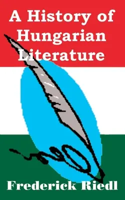 O istorie a literaturii maghiare - A History of Hungarian Literature
