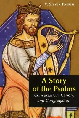 O poveste a psalmilor: Conversație, canon și congregație - A Story of the Psalms: Conversation, Canon, and Congregation