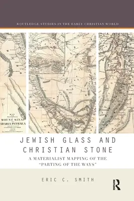 Sticla evreiască și piatra creștină: O cartografiere materialistă a despărțirii drumurilor - Jewish Glass and Christian Stone: A Materialist Mapping of the Parting of the Ways