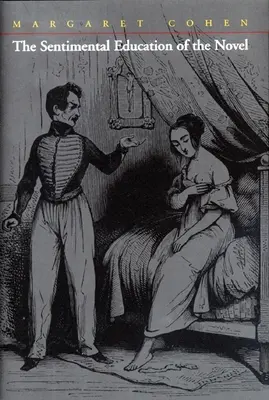 Educația sentimentală a romanului (The Sentimental Education of the Novel) - The Sentimental Education of the Novel