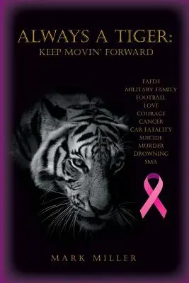 Mereu un tigru: Keep Movin' Forward - Always A Tiger: Keep Movin' Forward