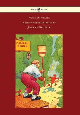 Wooden Willie - Scris și ilustrat de Johnny Gruelle - Wooden Willie - Written and Illustrated by Johnny Gruelle