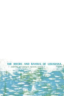 Râurile și golfurile din Louisiana - The Rivers and Bayous of Louisiana