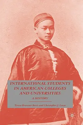 Studenții internaționali în colegiile și universitățile americane: O istorie - International Students in American Colleges and Universities: A History
