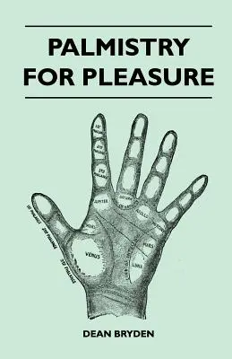 Chiromanție pentru plăcere - Palmistry for Pleasure