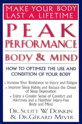 Performanță de vârf: Corp și minte: Cum să optimizezi utilizarea și starea corpului tău - Peak Performance: Body and Mind: How to Optimize the Use and Condition of Your Body
