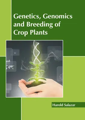 Genetica, genomica și ameliorarea plantelor de cultură - Genetics, Genomics and Breeding of Crop Plants