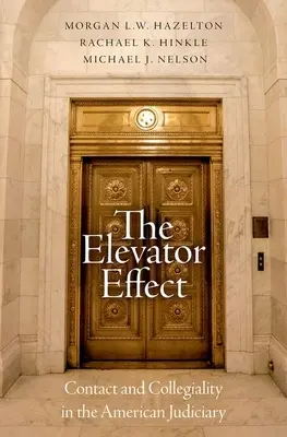 The Elevator Effect: Contact și colegialitate în sistemul judiciar american - The Elevator Effect: Contact and Collegiality in the American Judiciary