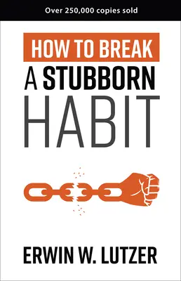 Cum să renunți la un obicei încăpățânat - How to Break a Stubborn Habit