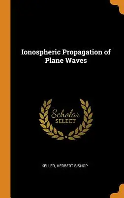 Propagarea ionosferică a undelor plane - Ionospheric Propagation of Plane Waves