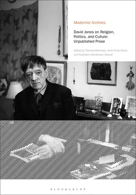 David Jones despre religie, politică și cultură: Proză nepublicată - David Jones on Religion, Politics, and Culture: Unpublished Prose
