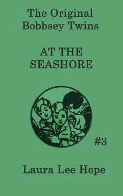 Gemenii Bobbsey la malul mării (The Bobbsey Twins at the Seashore) - The Bobbsey Twins at the Seashore