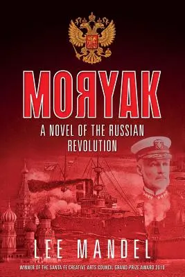 Moryak: Un roman al Revoluției Ruse - Moryak: A novel of the Russian Revolution