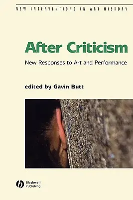 După critică: Noi răspunsuri la artă și performanță - After Criticism: New Responses to Art and Performance