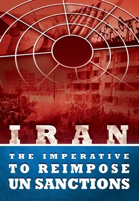 IRAN - Imperativul reintroducerii sancțiunilor ONU - IRAN - The Imperative to Reimpose UN Sanctions