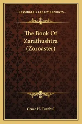 Cartea lui Zarathushtra (Zoroastru) - The Book Of Zarathushtra (Zoroaster)