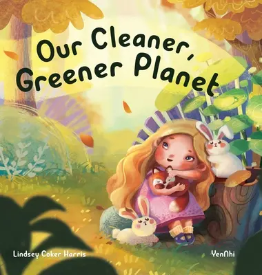 Planeta noastră mai curată și mai verde - Our Cleaner, Greener Planet