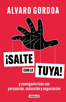 Salte Con La Tuya / Ia-ți calea! - Salte Con La Tuya / Get Your Way!