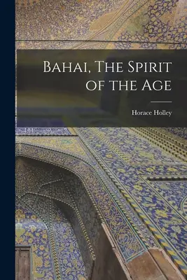 Bahai, Spiritul epocii - Bahai, The Spirit of the Age