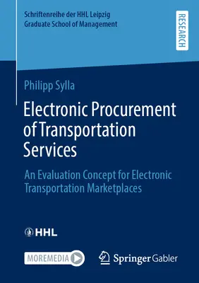 Achiziția electronică de servicii de transport: Un concept de evaluare pentru piețele electronice de transport - Electronic Procurement of Transportation Services: An Evaluation Concept for Electronic Transportation Marketplaces