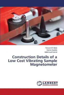 Detalii de construcție ale unui magnetometru cu eșantion vibrator cu costuri reduse - Construction Details of a Low Cost Vibrating Sample Magnetometer