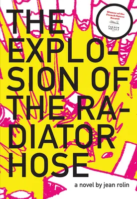Explozia furtunului de radiator (The Explosion of the Radiator Hose) - The Explosion of the Radiator Hose