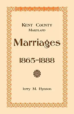 Kent County, Maryland Căsătorii, 1865-1888 - Kent County, Maryland Marriages, 1865-1888