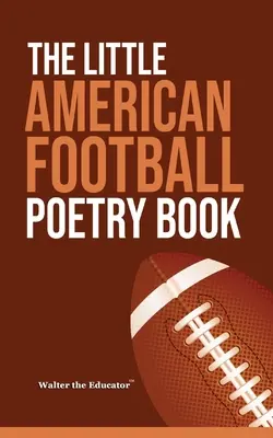 The Little American Football Poetry Book (Mica carte de poezie despre fotbal american) - The Little American Football Poetry Book