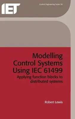Modelarea sistemelor de control utilizând Iec 61499: Aplicarea blocurilor de funcții la sistemele distribuite - Modelling Control Systems Using Iec 61499: Applying Function Blocks to Distributed Systems