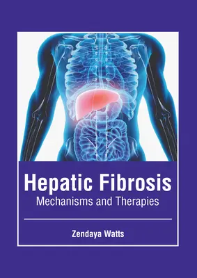 Fibroza hepatică: Mecanisme și terapii - Hepatic Fibrosis: Mechanisms and Therapies