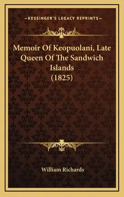 Memoriile lui Keopuolani, ultima regină a insulelor Sandwich (1825) - Memoir Of Keopuolani, Late Queen Of The Sandwich Islands (1825)