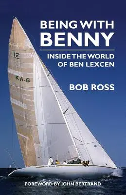 Fiind cu Benny: în lumea lui Ben Lexcen - Being with Benny: Inside the World of Ben Lexcen