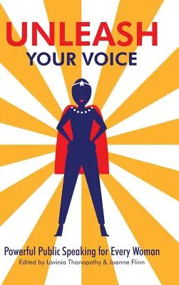 Dezlănțuie-ți vocea: Vorbire în public puternică pentru fiecare femeie - Unleash Your Voice: Powerful Public Speaking for Every Woman