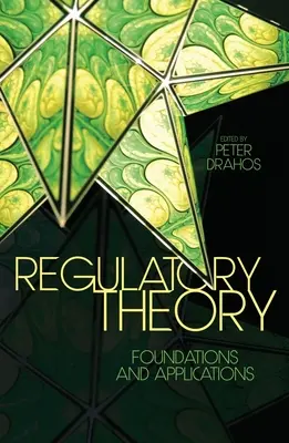 Teoria reglementării: Fundamente și aplicații - Regulatory Theory: Foundations and applications