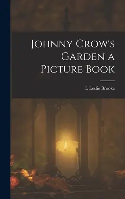 Grădina lui Johnny Crow, o carte ilustrată - Johnny Crow's Garden a Picture Book