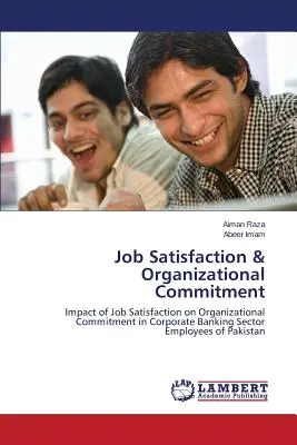 Satisfacția profesională și angajamentul organizațional - Job Satisfaction & Organizational Commitment