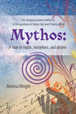 Mythos: O hartă a miturilor, metaforelor și viselor - Mythos: A map to myths, metaphors, and dreams