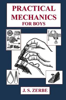 Mecanică practică pentru băieți - Practical Mechanics for Boys