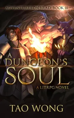 A Dungeon's Soul: Cartea 3 din Adventures on Brad - A Dungeon's Soul: Book 3 of the Adventures on Brad