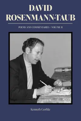David Rosenmann-Taub: Poezii și comentarii: Volumul II - David Rosenmann-Taub: Poems and Commentaries: Volume II