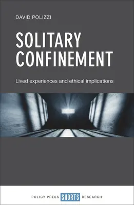 Izolarea: Experiențe trăite și implicații etice - Solitary Confinement: Lived Experiences and Ethical Implications