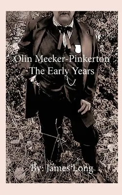 Olin Meeker-Pinkerton: Primii ani - Olin Meeker-Pinkerton: The Early Years