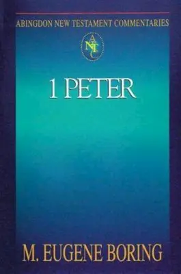 Abingdon Comentariile Noului Testament: 1 Petru - Abingdon New Testament Commentaries: 1 Peter