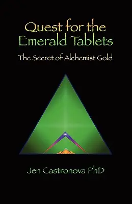 Quest for the Emerald Tablets (Căutarea tabletelor de smarald): Secretul aurului alchimist - Cartea 2 a trilogiei thriller din 2013 Stăpânii plăcii de joc - Quest for the Emerald Tablets: The Secret of the Alchemist Gold - Book 2 of the 2013 Thriller Trilogy Masters of the Game Board