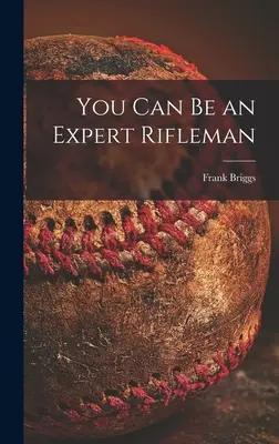 Poți fi un pușcaș expert - You Can Be an Expert Rifleman